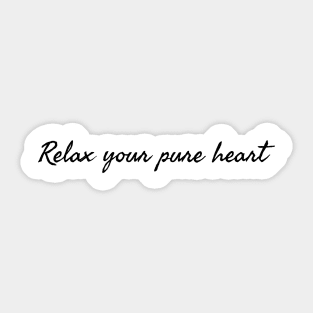 Relax your pure heart / love / in love Sticker